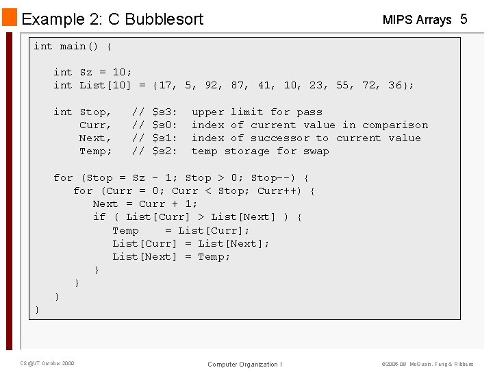 Example 2: C Bubblesort MIPS Arrays 5 int main() { int Sz = 10;