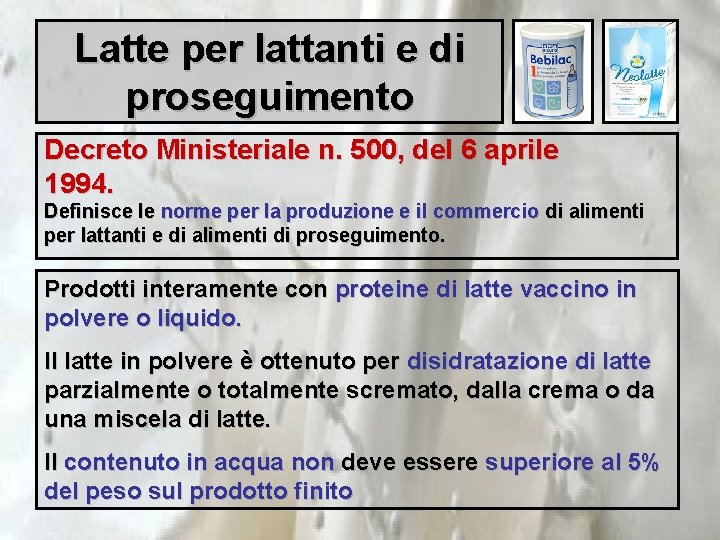 Latte per lattanti e di proseguimento Decreto Ministeriale n. 500, del 6 aprile 1994.