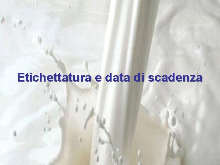 Etichettatura e data di scadenza 