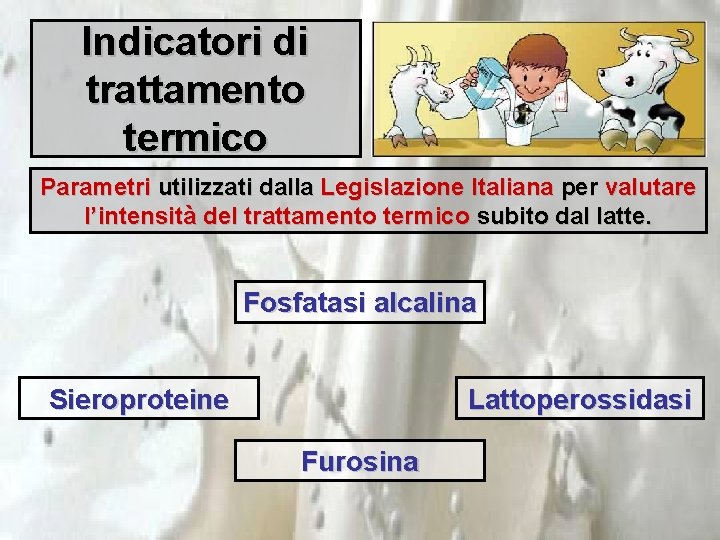 Indicatori di trattamento termico Parametri utilizzati dalla Legislazione Italiana per valutare l’intensità del trattamento