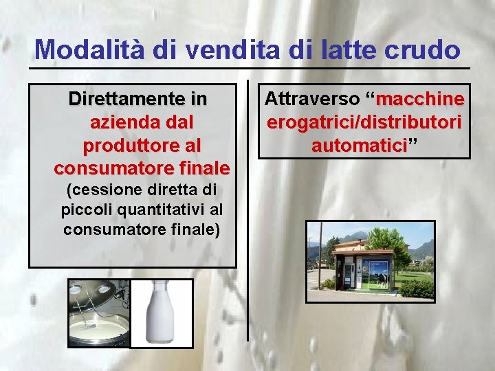 Modalità di vendita di latte crudo Direttamente in azienda dal produttore al consumatore finale