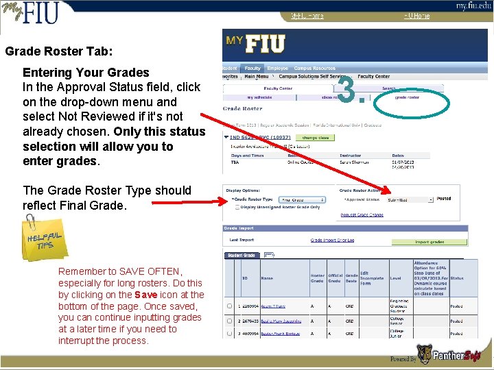 Grade Roster Tab: Entering Your Grades In the Approval Status field, click on the