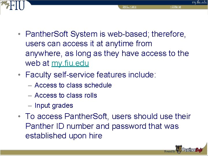  • Panther. Soft System is web-based; therefore, users can access it at anytime