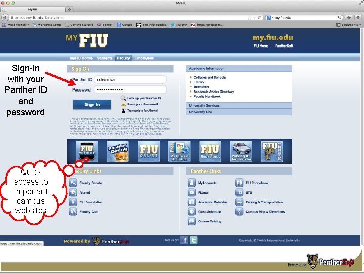 Sign-in with your Panther ID and password Quick access to important campus websites 
