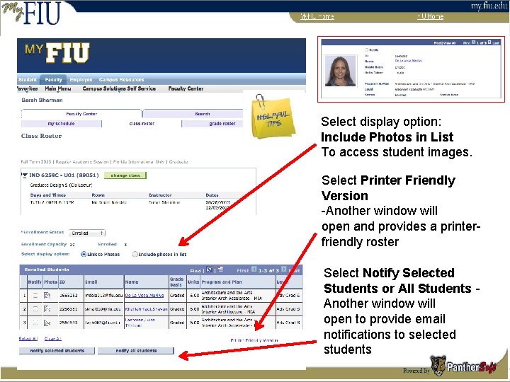 Select display option: Include Photos in List To access student images. Select Printer Friendly