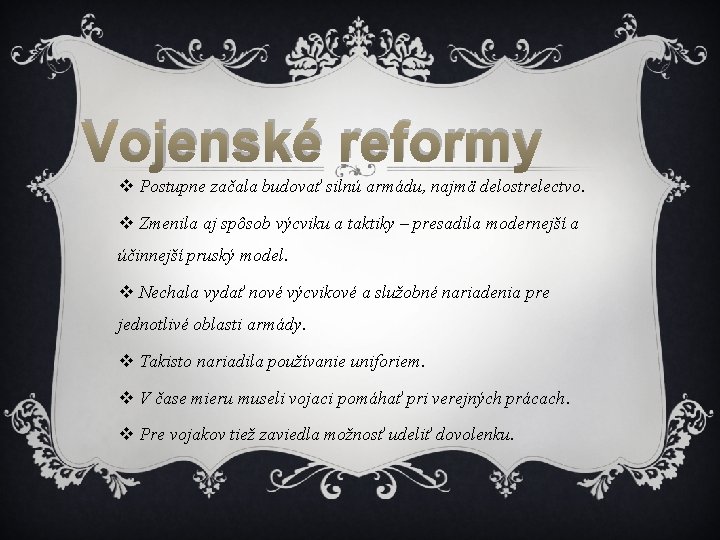 Vojenské reformy v Postupne začala budovať silnú armádu, najmä delostrelectvo. v Zmenila aj spôsob Vojenské reformy v Postupne začala budovať silnú armádu, najmä delostrelectvo. v Zmenila aj spôsob