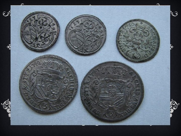 v. Prvé mince (tereziánske toliare) v. Opravy ciest v 1762 - vydala prvé papierové v. Prvé mince (tereziánske toliare) v. Opravy ciest v 1762 - vydala prvé papierové
