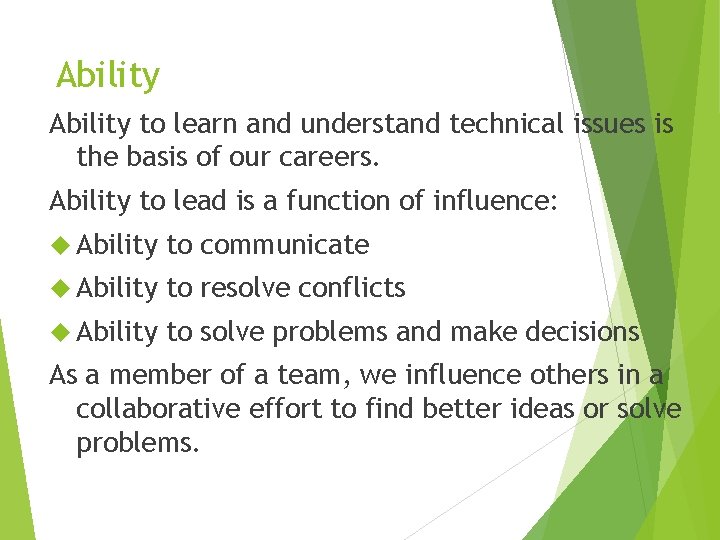 Ability to learn and understand technical issues is the basis of our careers. Ability