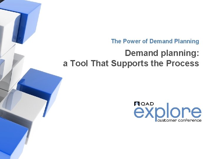 The Power of Demand Planning Demand planning: a Tool That Supports the Process |