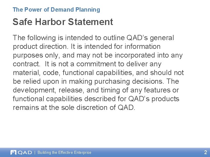 The Power of Demand Planning Safe Harbor Statement The following is intended to outline