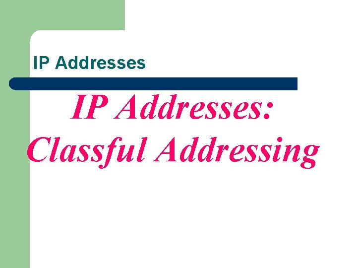 IP Addresses: Classful Addressing 