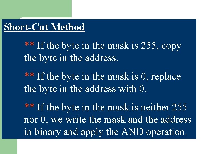 Short-Cut Method ** If the byte in the mask is 255, copy the byte