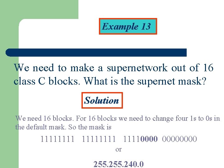 Example 13 We need to make a supernetwork out of 16 class C blocks.