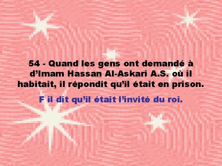 54 - Quand les gens ont demandé à d’Imam Hassan Al-Askari A. S. où