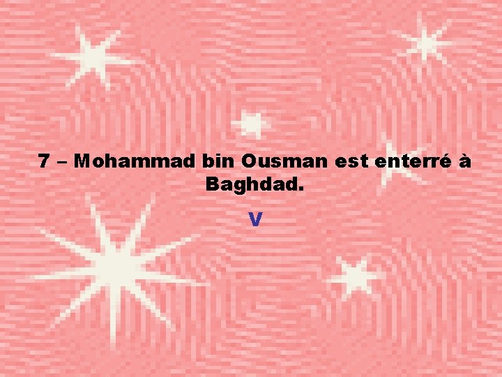 7 – Mohammad bin Ousman est enterré à Baghdad. V 