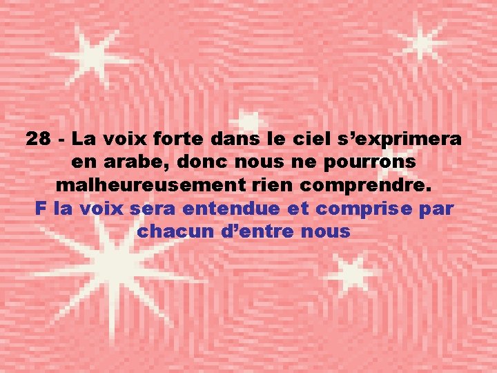 28 - La voix forte dans le ciel s’exprimera en arabe, donc nous ne