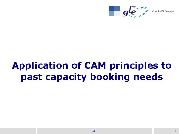 Application of CAM principles to past capacity booking needs GLE 2 