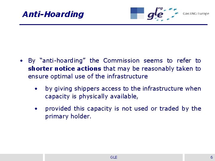 Anti-Hoarding • By “anti-hoarding” the Commission seems to refer to shorter notice actions that