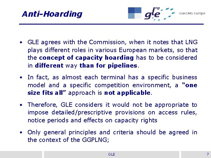 Anti-Hoarding • GLE agrees with the Commission, when it notes that LNG plays different