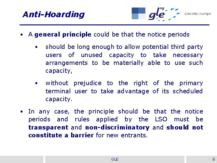 Anti-Hoarding • A general principle could be that the notice periods • should be