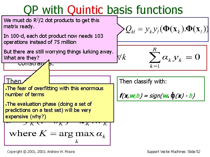 QP with Quintic basis functions We must do R 2/2 dot products to get