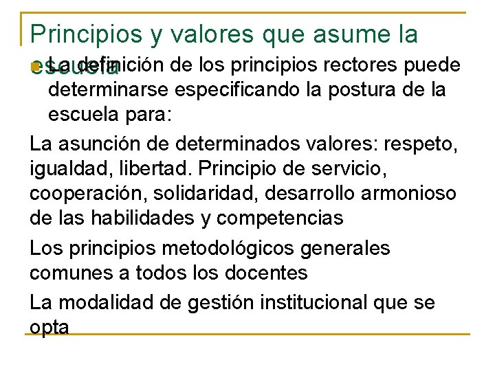 Principios y valores que asume la n La definición de los principios rectores puede