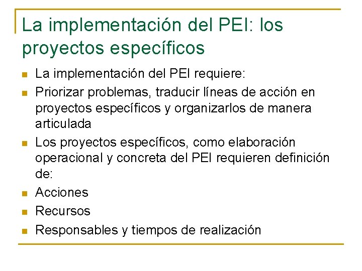 La implementación del PEI: los proyectos específicos n n n La implementación del PEI