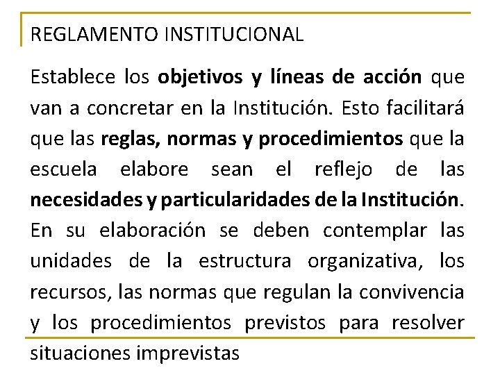 REGLAMENTO INSTITUCIONAL Establece los objetivos y líneas de acción que van a concretar en