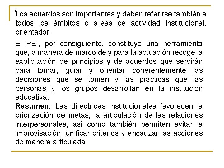 *Los acuerdos son importantes y deben referirse también a todos los ámbitos o áreas