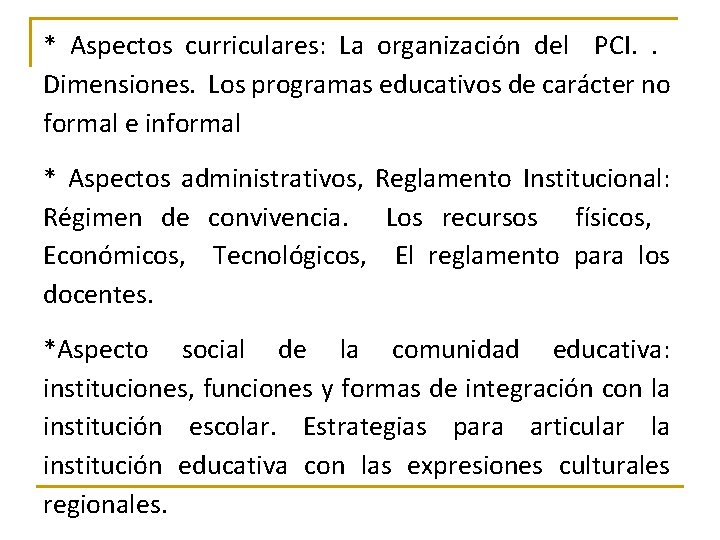 * Aspectos curriculares: La organización del PCI. . Dimensiones. Los programas educativos de carácter