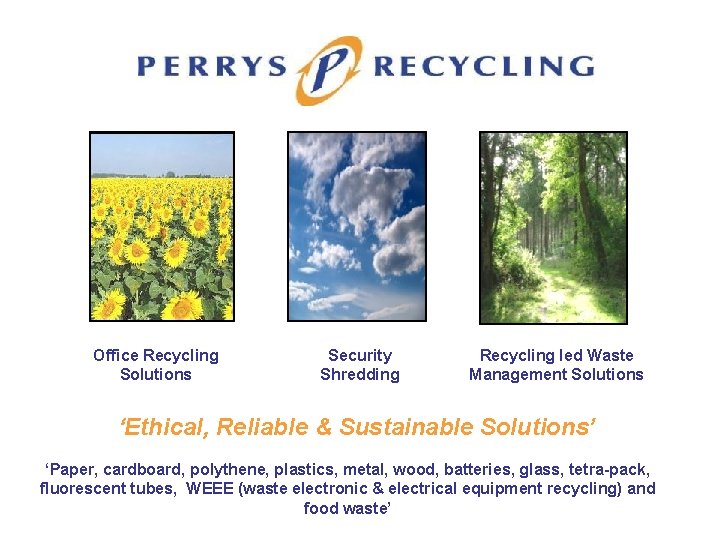 Office Recycling Solutions Security Shredding Recycling led Waste Management Solutions ‘Ethical, Reliable & Sustainable