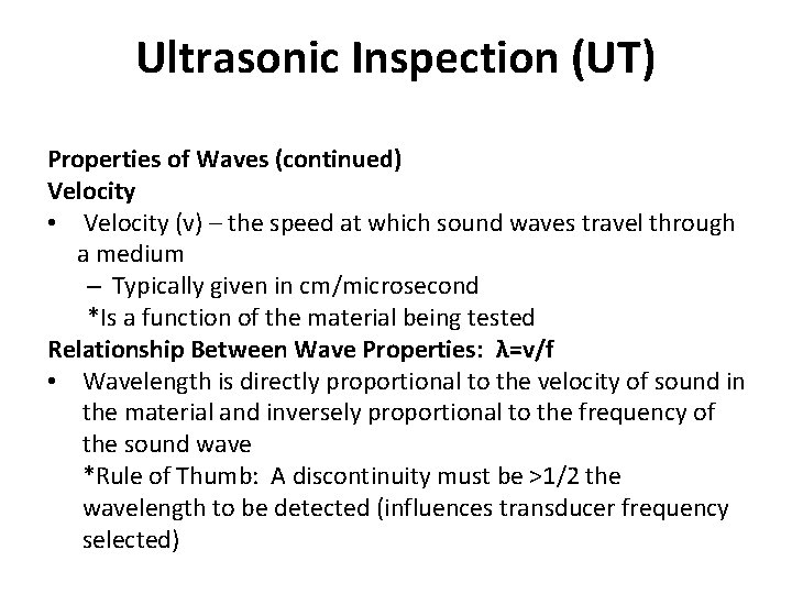 Ultrasonic Inspection (UT) Properties of Waves (continued) Velocity • Velocity (v) – the speed
