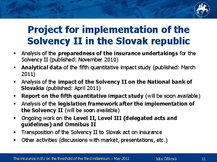 Project for implementation of the Solvency II in the Slovak republic § § §