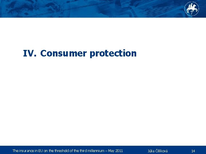 IV. Consumer protection The insurance in EU on the threshold of the third millennium