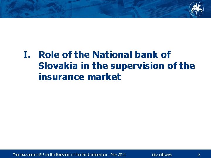 I. Role of the National bank of Slovakia in the supervision of the insurance