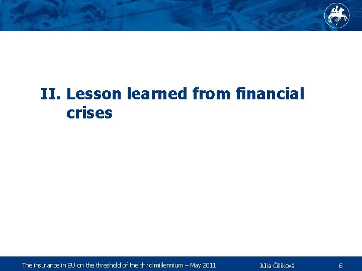 II. Lesson learned from financial crises The insurance in EU on the threshold of