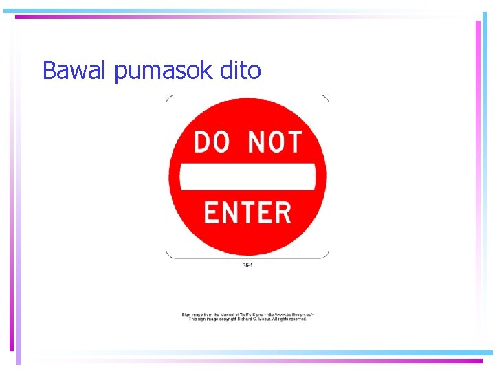 Bawal pumasok dito Bawal pumasok dito
