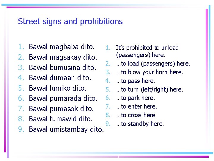 Street signs and prohibitions 1. 2. 3. 4. 5. 6. 7. 8. 9. Bawal Street signs and prohibitions 1. 2. 3. 4. 5. 6. 7. 8. 9. Bawal