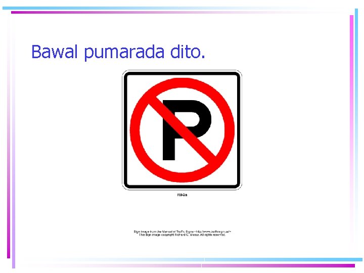 Bawal pumarada dito. Bawal pumarada dito.