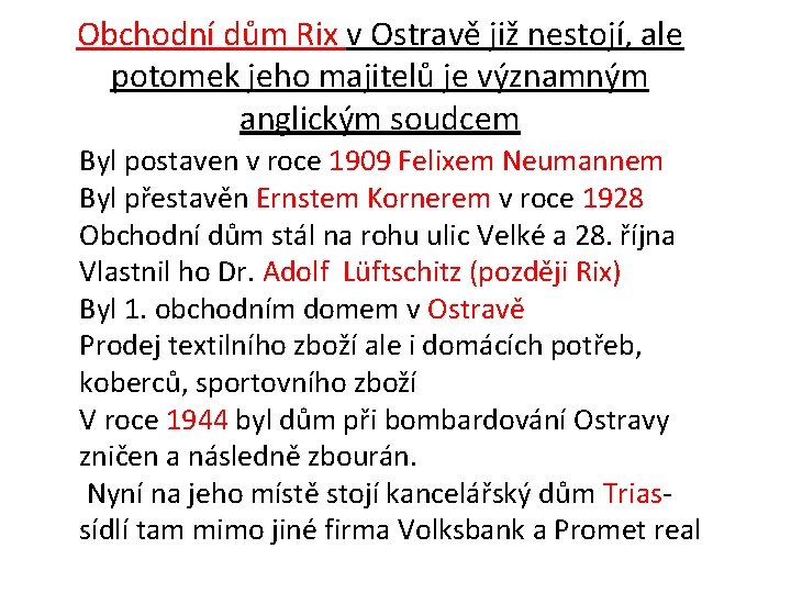 Obchodní dům Rix v Ostravě již nestojí, ale potomek jeho majitelů je významným anglickým