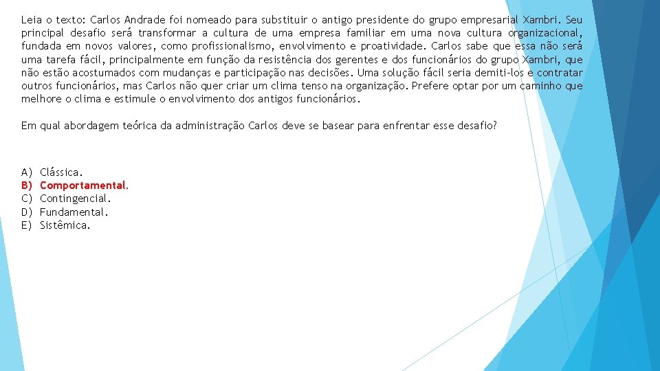 Leia o texto: Carlos Andrade foi nomeado para substituir o antigo presidente do grupo