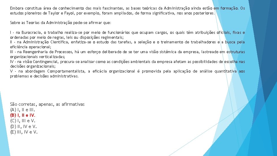 Embora constitua área de conhecimento das mais fascinantes, as bases teóricas da Administração ainda