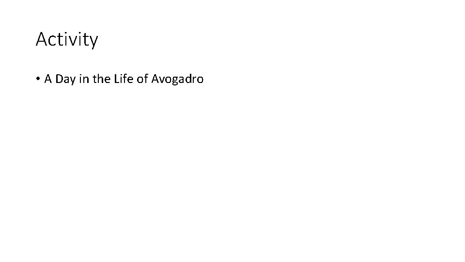 Activity • A Day in the Life of Avogadro 