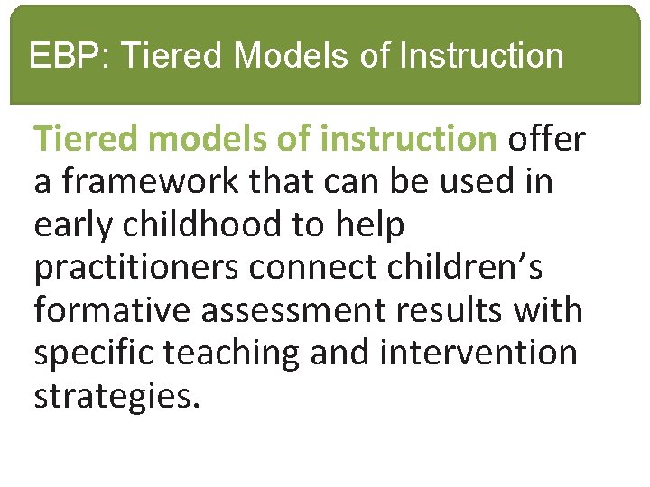 EBP: Tiered Models of Instruction Tiered models of instruction offer a framework that can EBP: Tiered Models of Instruction Tiered models of instruction offer a framework that can