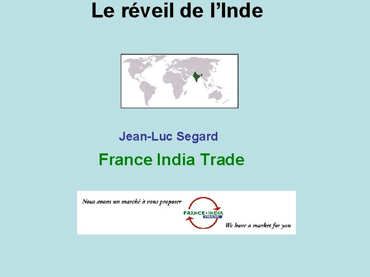  Le réveil de l’Inde Jean-Luc Segard France India Trade 