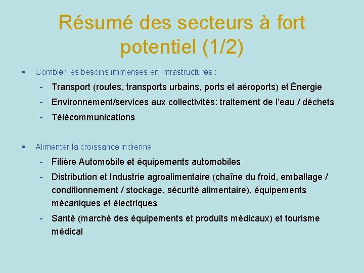 Résumé des secteurs à fort potentiel (1/2) § Combler les besoins immenses en infrastructures