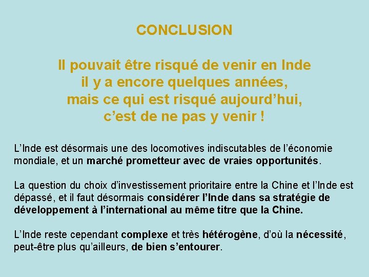 CONCLUSION Il pouvait être risqué de venir en Inde il y a encore quelques