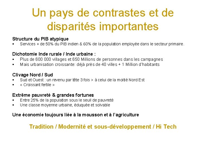 Un pays de contrastes et de disparités importantes Structure du PIB atypique § Services