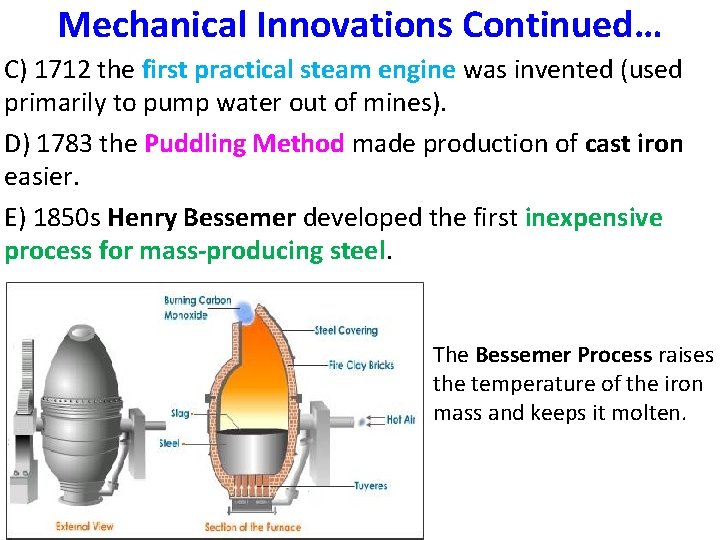 Mechanical Innovations Continued… C) 1712 the first practical steam engine was invented (used primarily