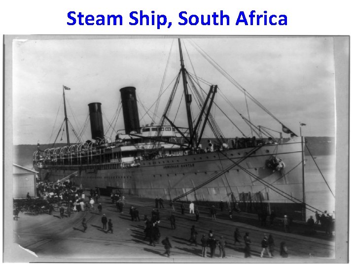 Steam Ship, South Africa 